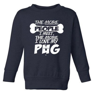 I Love My Pug Toddler Sweatshirt