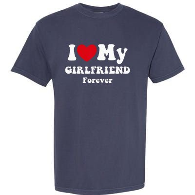 I Love My Girlfriend Garment-Dyed Heavyweight T-Shirt