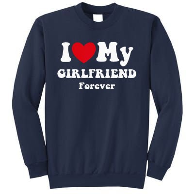 I Love My Girlfriend Sweatshirt