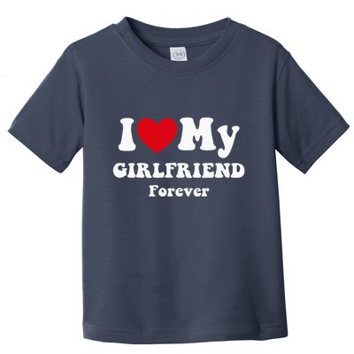 I Love My Girlfriend Toddler T-Shirt