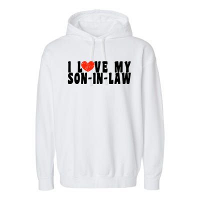 I Love My SonInLaw Garment-Dyed Fleece Hoodie