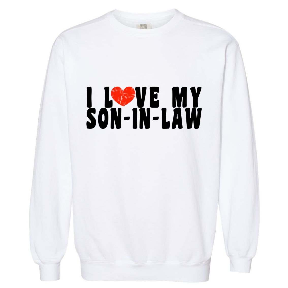 I Love My SonInLaw Garment-Dyed Sweatshirt
