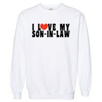 I Love My SonInLaw Garment-Dyed Sweatshirt