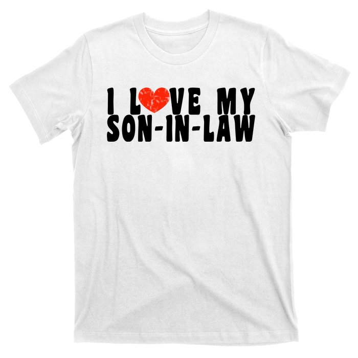 I Love My SonInLaw T-Shirt