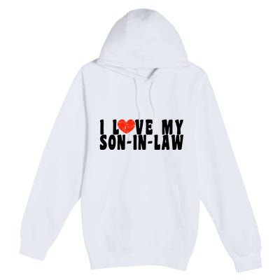 I Love My SonInLaw Premium Pullover Hoodie