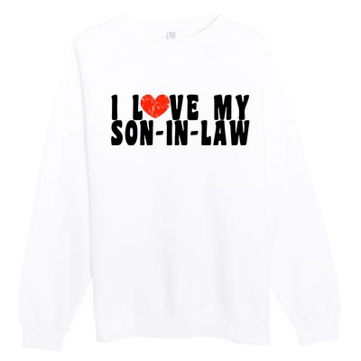 I Love My SonInLaw Premium Crewneck Sweatshirt