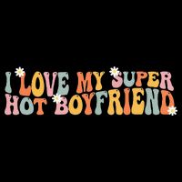 I Love My Super Hot Boyfriend I Heart My Boyfriend Premium T-Shirt
