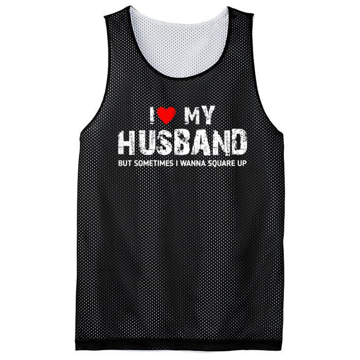 I Love My Husband But Sometimes I Wanna Square Up Mesh Reversible Basketball Jersey Tank