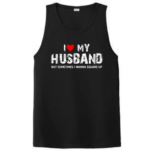 I Love My Husband But Sometimes I Wanna Square Up PosiCharge Competitor Tank