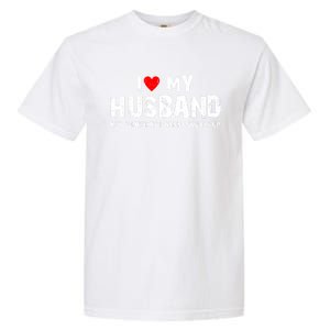 I Love My Husband But Sometimes I Wanna Square Up Garment-Dyed Heavyweight T-Shirt