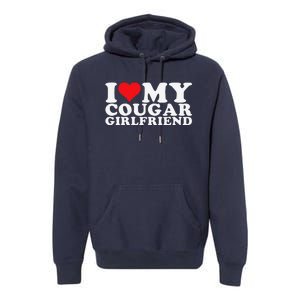 I Love My Cougar Girlfriend I Heart My Cougar Girlfriend Gf Premium Hoodie