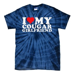 I Love My Cougar Girlfriend I Heart My Cougar Girlfriend Gf Tie-Dye T-Shirt