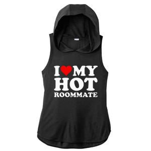 I Love My Hot Roommate Ladies PosiCharge Tri-Blend Wicking Draft Hoodie Tank