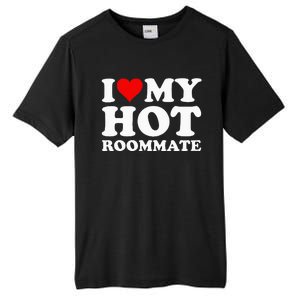 I Love My Hot Roommate Tall Fusion ChromaSoft Performance T-Shirt