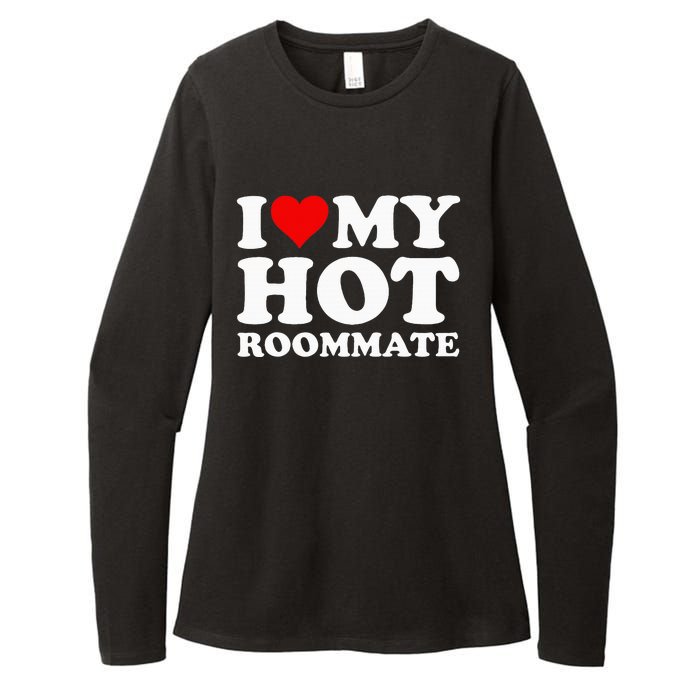 I Love My Hot Roommate Womens CVC Long Sleeve Shirt