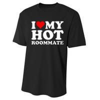 I Love My Hot Roommate Performance Sprint T-Shirt