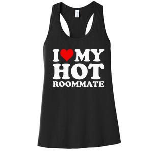 I Love My Hot Roommate Women's Racerback Tank