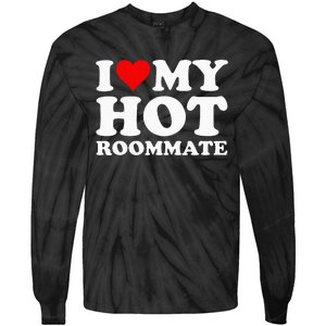 I Love My Hot Roommate Tie-Dye Long Sleeve Shirt