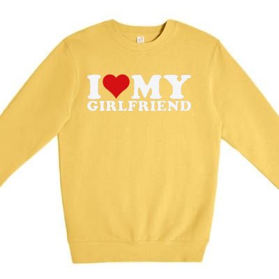 I Love My Girlfriend I Heart My Girlfriend Gf Premium Crewneck Sweatshirt