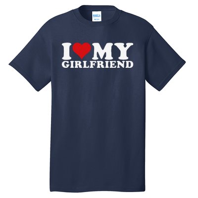 I Love My Girlfriend I Heart My Girlfriend Gf Tall T-Shirt