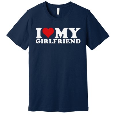 I Love My Girlfriend I Heart My Girlfriend Gf Premium T-Shirt