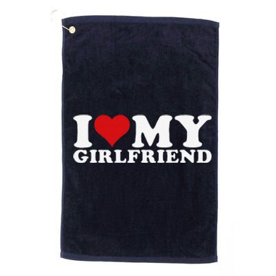 I Love My Girlfriend I Heart My Girlfriend Gf Platinum Collection Golf Towel