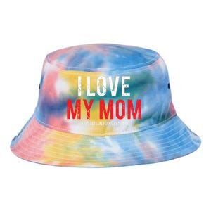 I Love My Mom Funny Sarcastic Video Games Gift Tie Dye Newport Bucket Hat