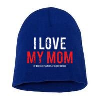 I Love My Mom Funny Sarcastic Video Games Gift Short Acrylic Beanie