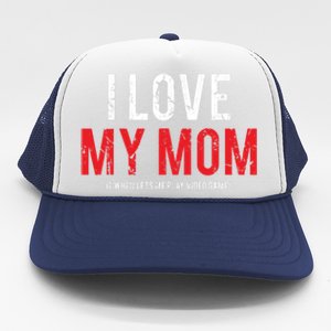 I Love My Mom Funny Sarcastic Video Games Gift Trucker Hat