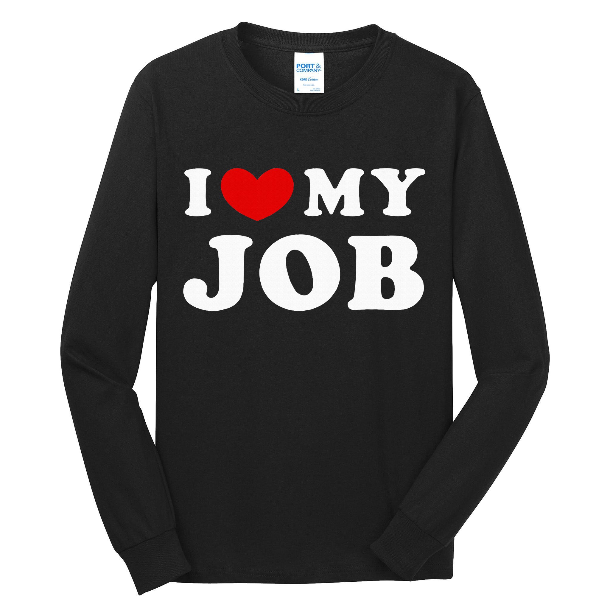 I Love My Job I Heart My Job Tall Long Sleeve T-Shirt