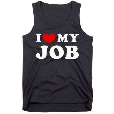 I Love My Job I Heart My Job Tank Top