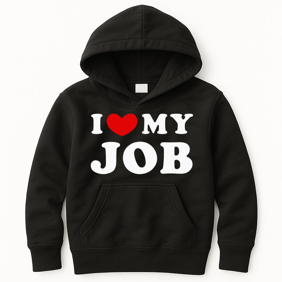 I Love My Job I Heart My Job Kids Hoodie