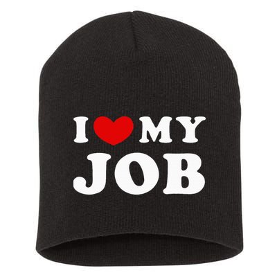 I Love My Job I Heart My Job Short Acrylic Beanie