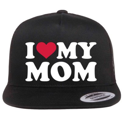 I Love My Mom Gift Flatbill Hat