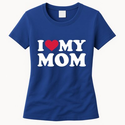 I Love My Mom Gift Womens T-Shirt