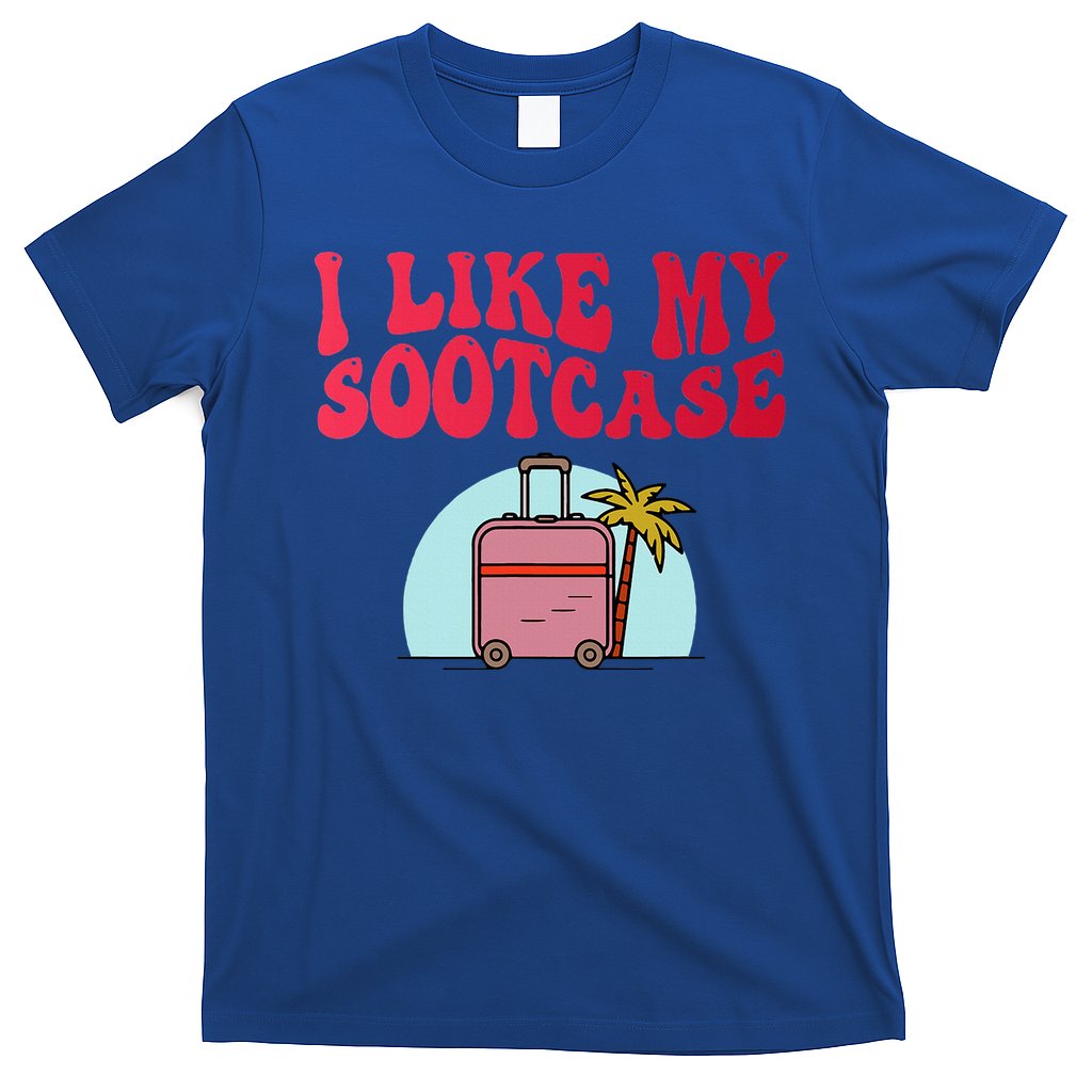 I Like My Sootcase Suitcase T-Shirt