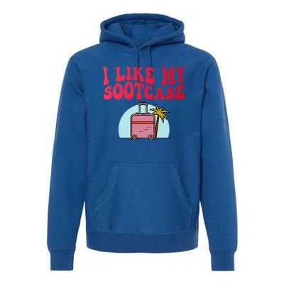 I Like My Sootcase Suitcase Premium Hoodie