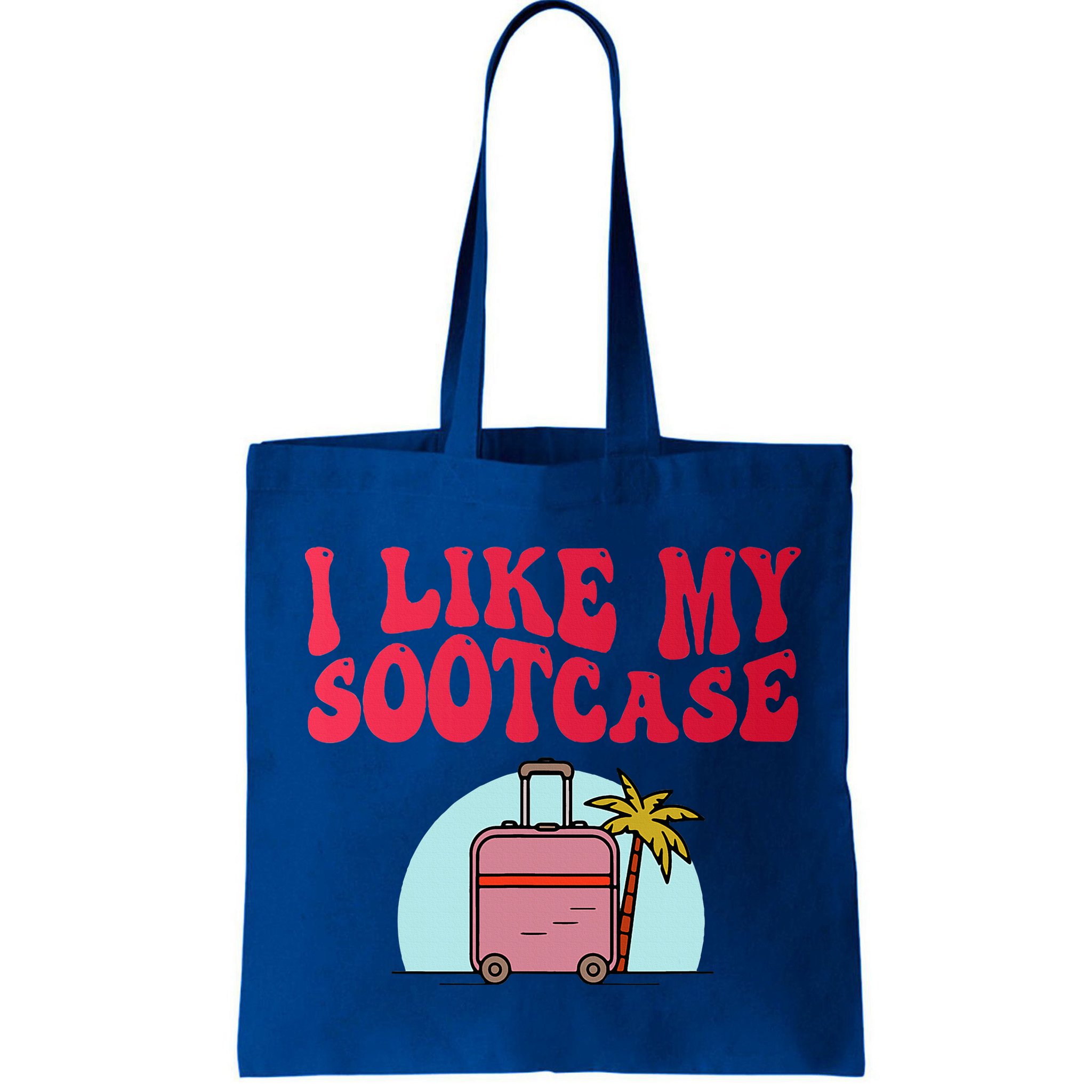 I Like My Sootcase Suitcase Bag