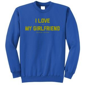 I Love My Friend Funny Video Gaming Gamer Gift Gift Sweatshirt