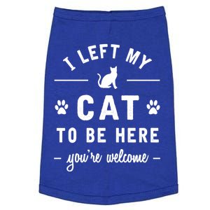 I Left My Cat To Be Here Funny Cat Lover Cat Mom Gift Doggie Tank