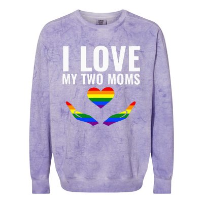 I Love My Two Moms Lesbian LGBT Pride Gifts Colorblast Crewneck Sweatshirt