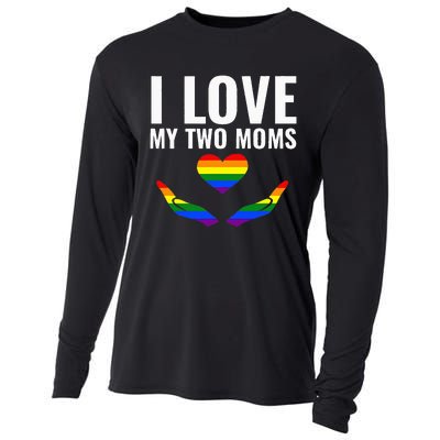 I Love My Two Moms Lesbian LGBT Pride Gifts Cooling Performance Long Sleeve Crew