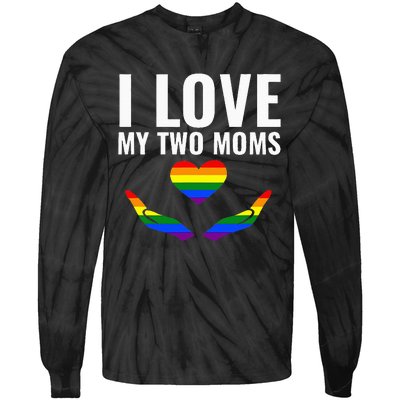 I Love My Two Moms Lesbian LGBT Pride Gifts Tie-Dye Long Sleeve Shirt