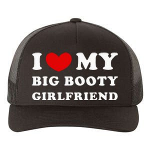 I Love My Big Booty Girlfriend I Heart My Big Booty Gf Yupoong Adult 5-Panel Trucker Hat