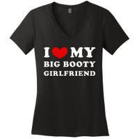 I Love My Big Booty Girlfriend I Heart My Big Booty Gf Women's V-Neck T-Shirt