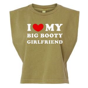 I Love My Big Booty Girlfriend I Heart My Big Booty Gf Garment-Dyed Women's Muscle Tee