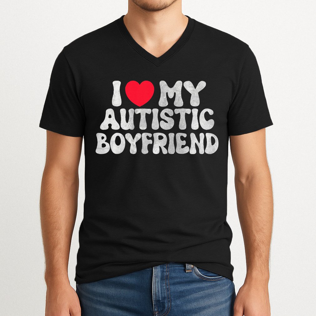 I Love My Autistic Boyfriend I Heart My Bf Girlfriend V-Neck T-Shirt
