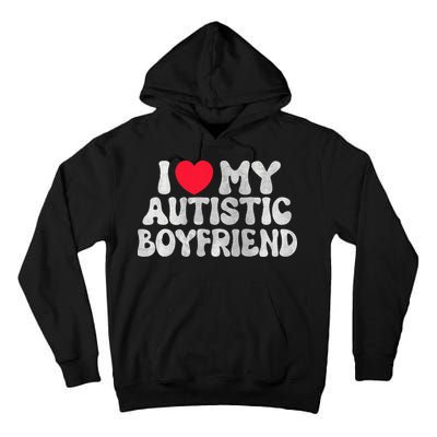 I Love My Autistic Boyfriend I Heart My Bf Girlfriend Tall Hoodie