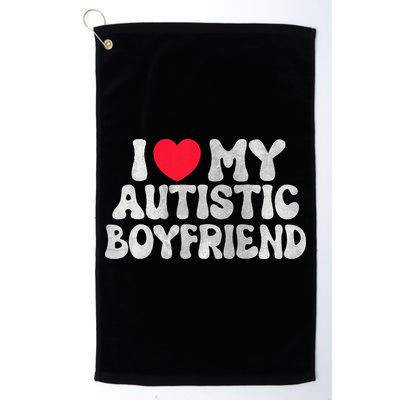 I Love My Autistic Boyfriend I Heart My Bf Girlfriend Golf Towel