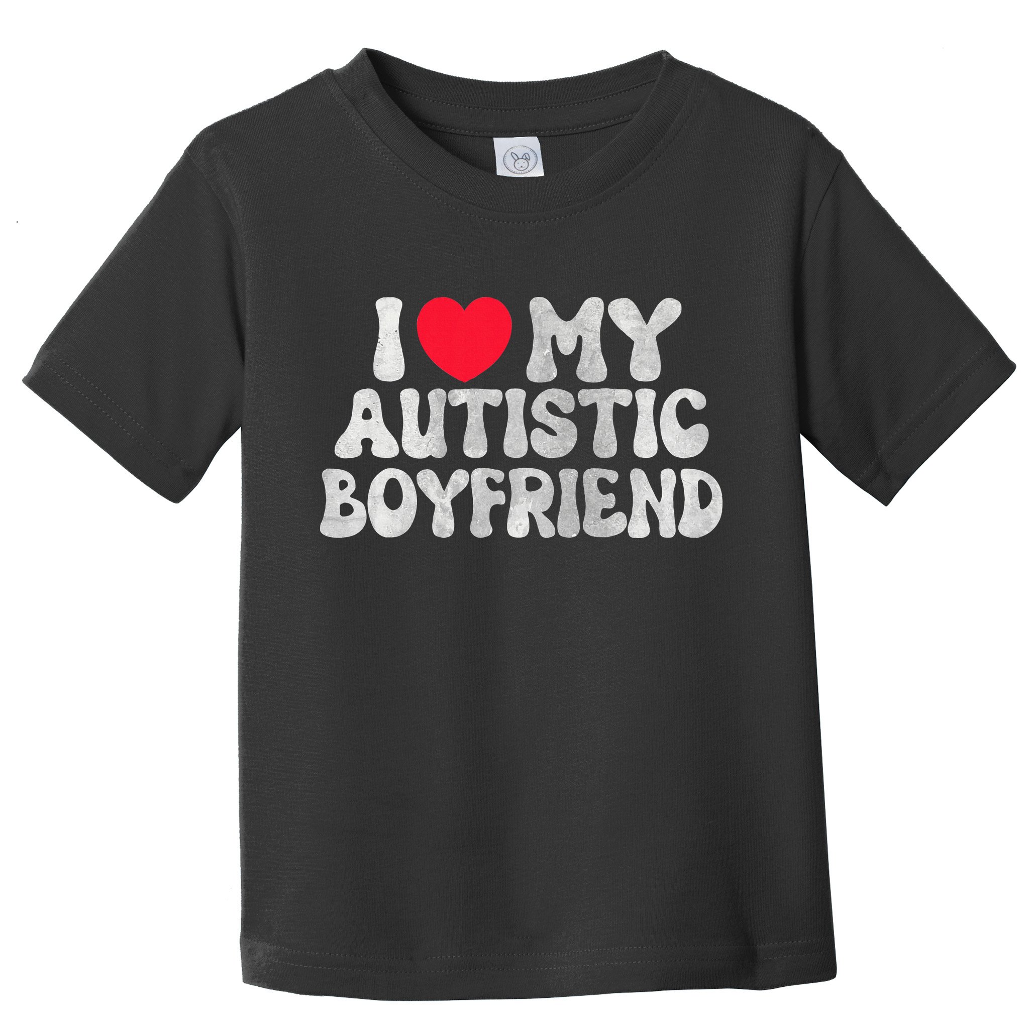 I Love My Autistic Boyfriend I Heart My Bf Girlfriend Toddler T-Shirt